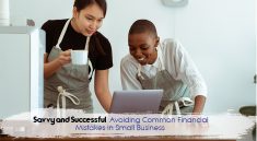 Savvy and Successful: Avoiding Common Financial Mistakes in Small Business